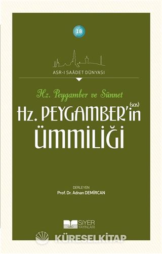 Hz. Peygamber ve Sünnet Hz. Peygamber'in (s.a.s) Ümmiliği