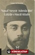 Yusuf Neyyir Adında Biri' ve Gülzar-ı Hayal Kitabı (Hayatı/Eserleri-İnceleme-Metin)