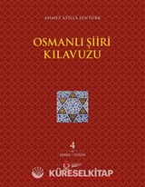Osmanlı Şiiri Kılavuzu 4. Cilt (Ebabil - Füsun)