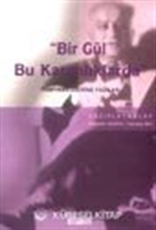 'Bir Gül Bu Karanlıklarda' -Tanpınar Üzerine Yazılar-