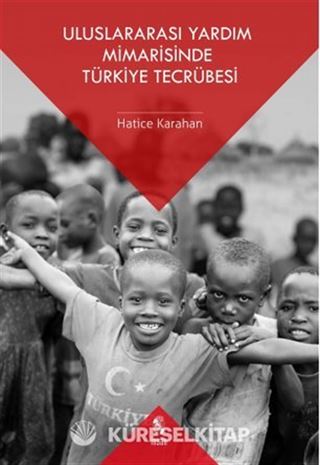 Uluslararası Yardım Mimarisinde Türkiye Tecrübesi