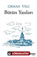 Bütün Yazıları / Orhan Veli