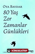 80 Yaş Zor Zamanlar Günlükleri