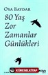 80 Yaş Zor Zamanlar Günlükleri