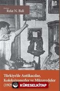 Türkiye'de Antikacılar, Koleksiyonerler ve Müzayedeler (1929-1980)Haberler - Yazılar