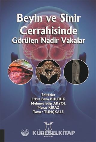 Beyin ve Sinir Cerrahisinde Görülen Nadir Vakalar