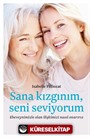 Sana Kızgınım, Seni Seviyorum