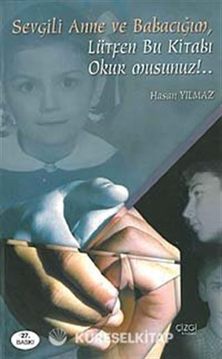 Sevgili Anne ve Babacığım, Lütfen Bu Kitabı Okur musunuz!..