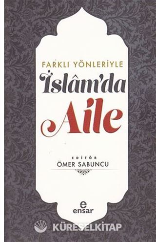 Farklı Yönleriyle İslam'da Aile
