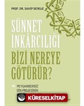 Sünnet İnkarcılığı Bizi Nereye Götürür?