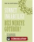 Sünnet İnkarcılığı Bizi Nereye Götürür?