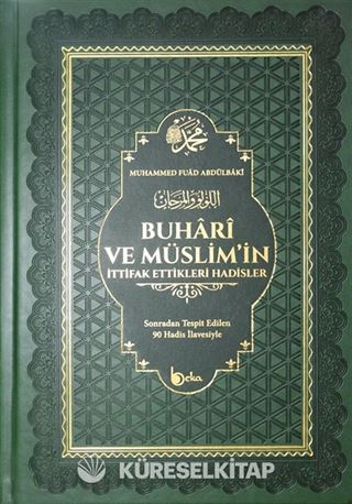 Buhari ve Müslimin İttifak Ettiği Hadisler (Deri Cilt)