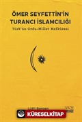 Ömer Seyfettin'in Turancı İslamcılığı