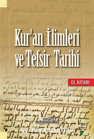 Kur'an İlimleri ve Tefsir Tarihi El Kitabı