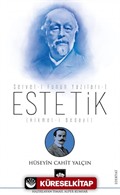 Estetik / Servet-i Fünun Yazıları -1 (Hikmet-i Bedayi)