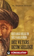 Kutadgu Bilig'in Söz Varlığının Düz ve Ters Dizim Sözlüğü
