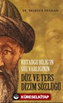 Kutadgu Bilig'in Söz Varlığının Düz ve Ters Dizim Sözlüğü