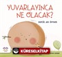 Yuvarlayınca Ne Olacak ?