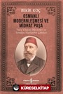 Osmanlı Modernleşmesi ve Midhat Paşa