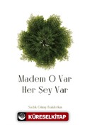 Madem O Var Her Şey Var