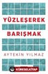 Yüzleşerek Barışmak