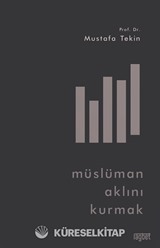 Müslüman Aklını Kurmak