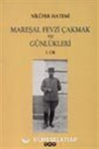 Mareşal Fevzi Çakmak ve Günlükleri (2 Cilt takım)