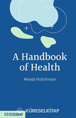 A Handbook Of Health / Classic Reprint