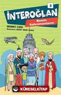 İnteroğlan 3 (Ciltli) / Benim Kahramanlarım