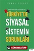 Osmanlı'dan Günümüze Türkiye'de Siyasal Sistemin Sorunları