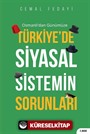 Osmanlı'dan Günümüze Türkiye'de Siyasal Sistemin Sorunları