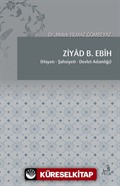 Ziyad B. Ebih Hayatı-Şahsiyeti-Devlet Adamlığı