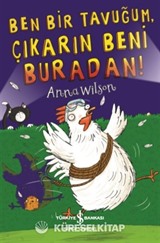 Ben Bir Tavuğum, Çıkarın Beni Buradan!