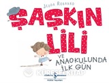 Şaşkın Lili ve Anaokulunda İlk Gün
