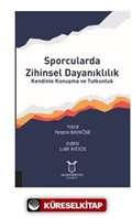 Sporcularda Zihinsel Dayanıklılık Kendinle Konuşma Ve Tutkunluk