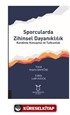 Sporcularda Zihinsel Dayanıklılık Kendinle Konuşma Ve Tutkunluk