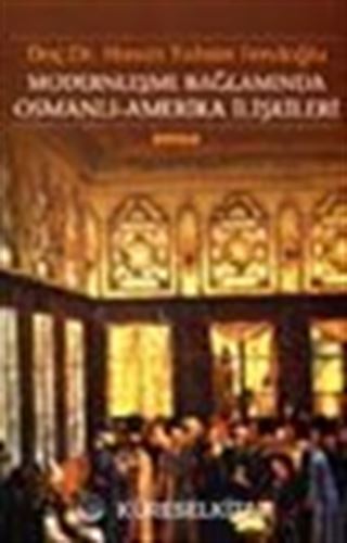 Modernleşme Bağlamında Osmanlı Amerika İlişkileri