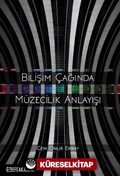 Bilişim Çağında Müzecilik Anlayışı