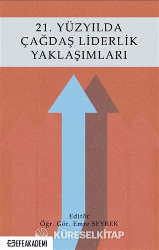 21. Yüzyılda Çağdaş Liderlik Yaklaşımları