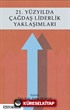 21. Yüzyılda Çağdaş Liderlik Yaklaşımları