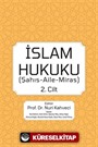 İslam Hukuku (Şahış- Aile- Miras) (Cilt 2)