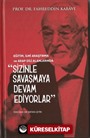 Eğitim, İlmi Araştırma ve Arap Dili Alanlarında Sizinle Savaşmaya Devam Ediyorlar