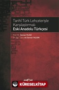 Tarihi Türk Lehçeleriyle Karşılaştırmalı Eski Anadolu Türkçesi