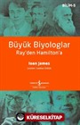 Büyük Biyologlar Ray'den Hamilton'a