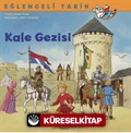 Kale Gezisi / Eğlenceli Tarih