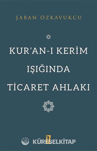 Kur'an-ı Kerim Işığında Ticaret Ahlakı