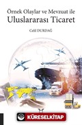 Örnek Olaylar ve Mevzuat ile Uluslararası Ticaret