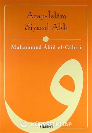 Arap - İslâm Siyasal Aklı