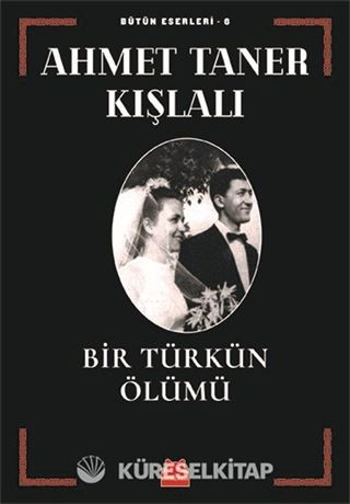 Bir Türkün Ölümü / Bütün Eserleri 6