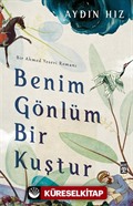 Benim Gönlüm Bir Kuştur